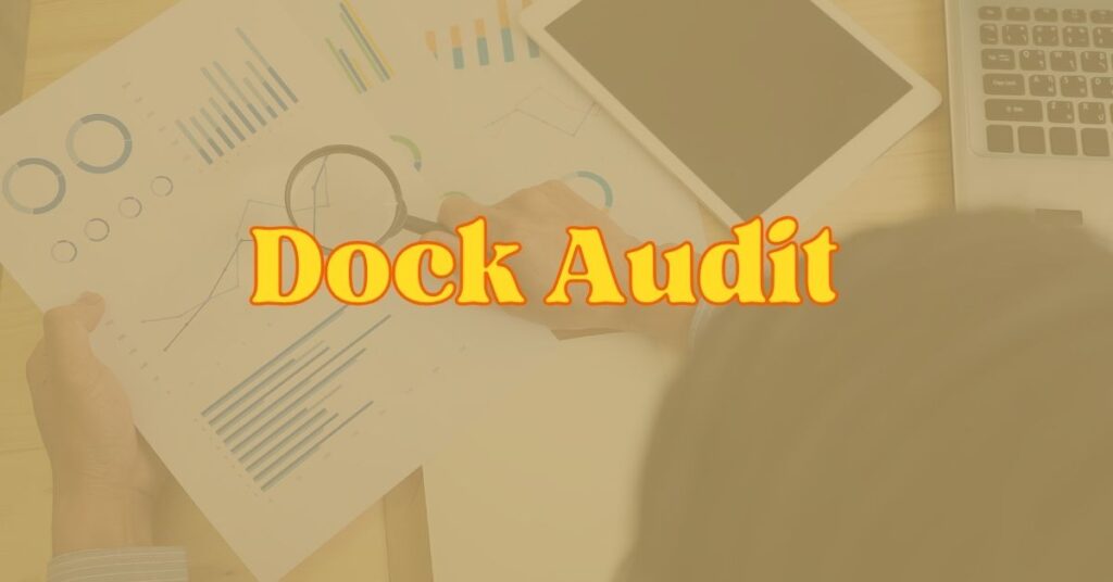 What is a dock audit and its critical components?