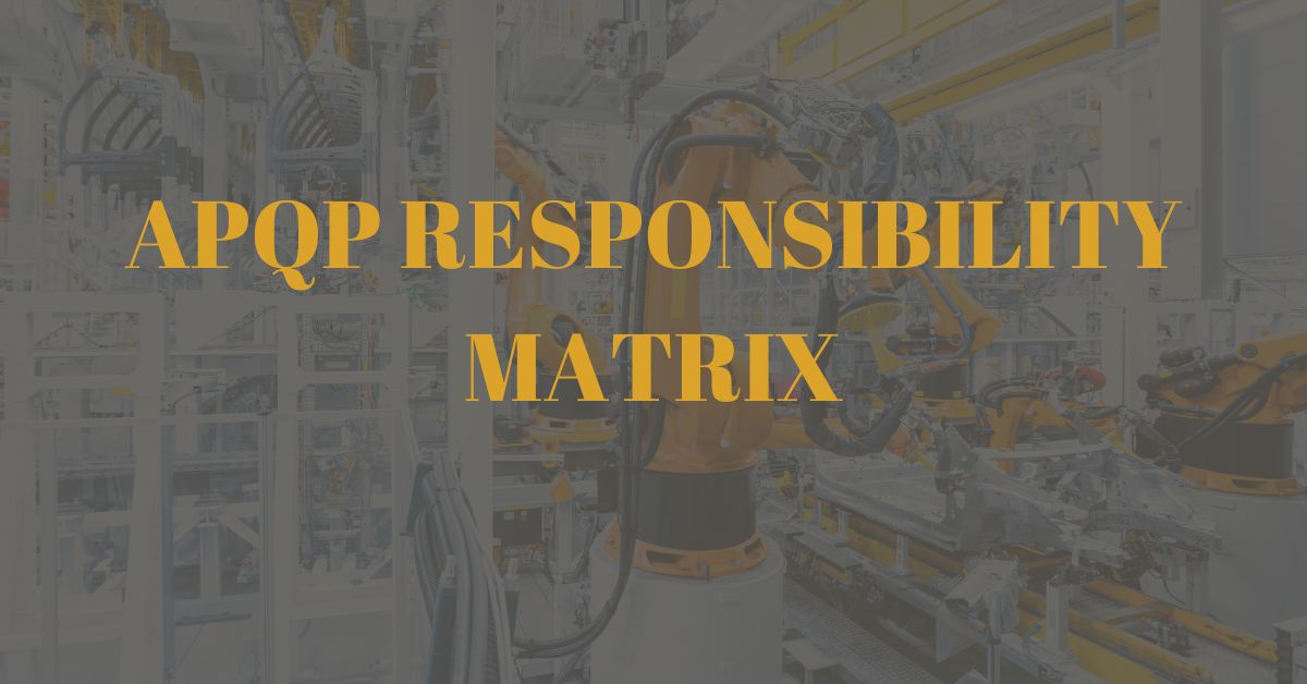 APQP Responsibilty Matrix